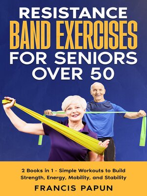 cover image of Resistance Band Exercises for Seniors Over 50